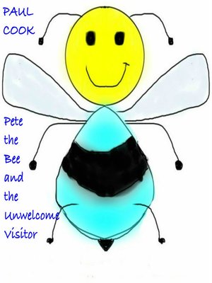cover image of Pete the Bee and the Unwelcome Visitor